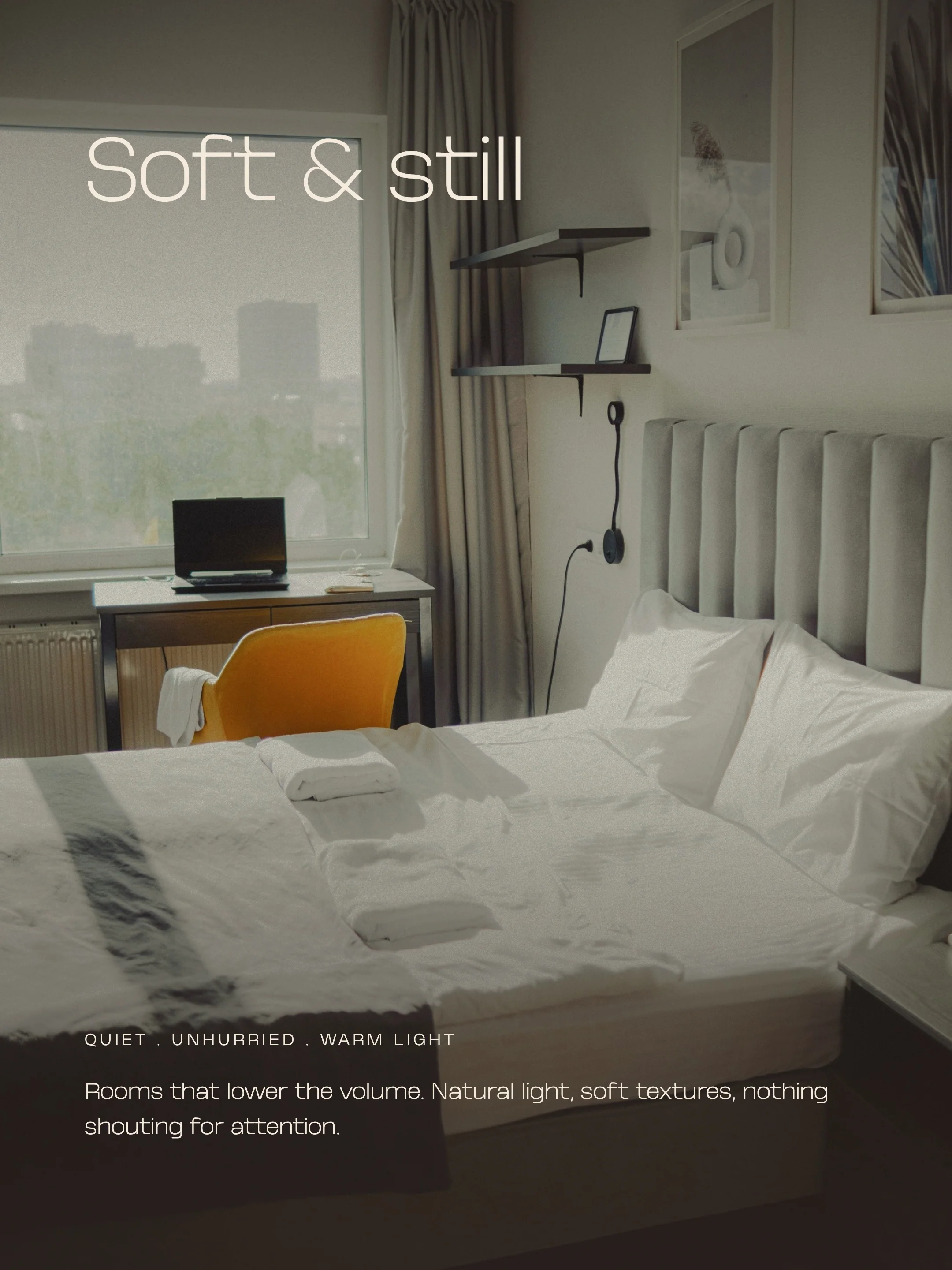 Tone of voice, Soft and still: a quiet bedroom in soft daylight.